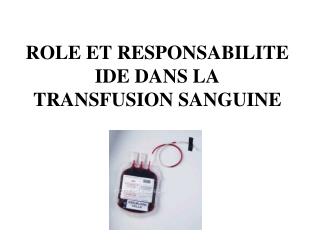 ROLE ET RESPONSABILITE IDE DANS LA TRANSFUSION SANGUINE