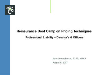 Reinsurance Boot Camp on Pricing Techniques Professional Liability – Director’s &amp; Officers