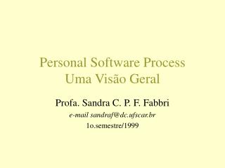 Personal Software Process Uma Visão Geral