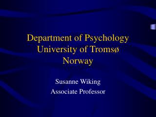 Department of Psychology University of Tromsø Norway