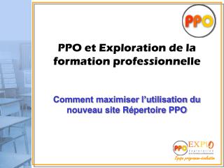 PPO et Exploration de la formation professionnelle