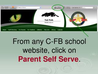 From any C-FB school website, click on Parent Self Serve .