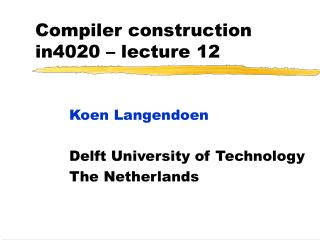 Compiler construction in4020 – lecture 1 2