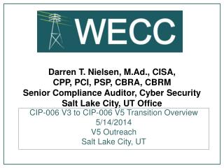 CIP-006 V3 to CIP-006 V5 Transition Overview 5 /14/2014 V5 Outreach Salt Lake City, UT