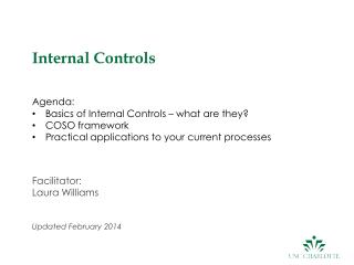 Internal Controls Agenda: Basics of Internal Controls – what are they ? COSO framework