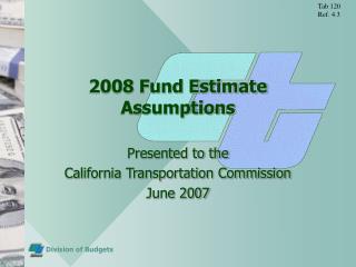 2008 Fund Estimate Assumptions