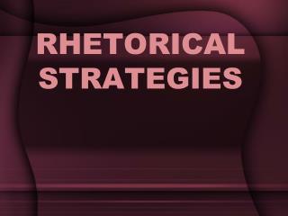 RHETORICAL STRATEGIES