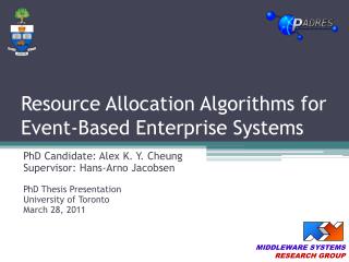 PhD Candidate: Alex K. Y. Cheung Supervisor: Hans-Arno Jacobsen PhD Thesis Presentation