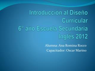 Introducción al Diseño Curricular 6° año Escuela Secundaria Inglés 2012