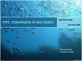 TYPE CONVERSION IN GNU RADIO