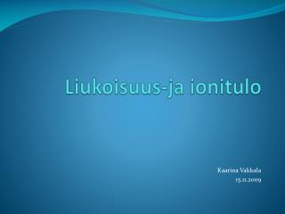 Liukoisuus-ja ionitulo