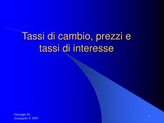 Tassi di cambio, prezzi e tassi di interesse