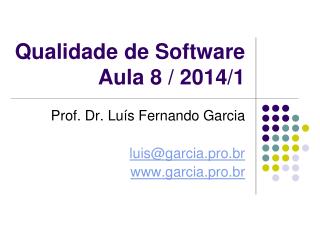 Qualidade de Software	Aula 8 / 2014/1