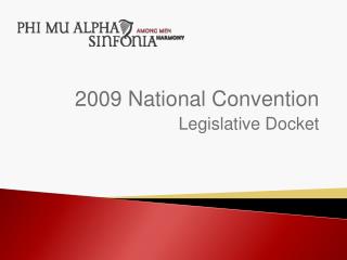 2009 National Convention Legislative Docket