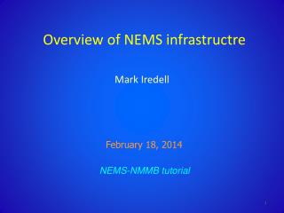 Overview of NEMS infrastructre