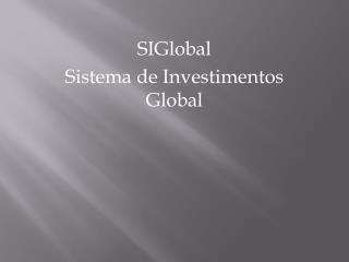 SIGlobal Sistema de Investimentos Global