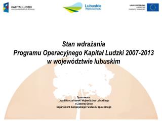 Stan wdrażania Programu Operacyjnego Kapitał Ludzki 2007-2013 w województwie lubuskim