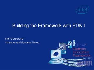 Building the Framework with EDK I