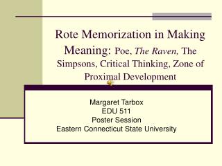 Margaret Tarbox EDU 511 Poster Session Eastern Connecticut State University