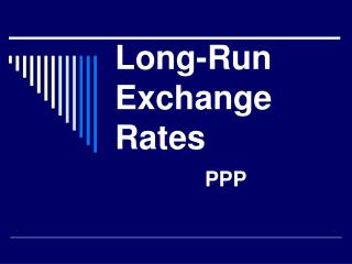 Long-Run Exchange Rates
