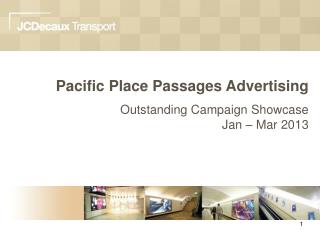 Pacific Place Passages Advertising Outstanding Campaign Showcase Jan – Mar 2013