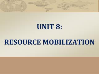 UNIT 8: RESOURCE MOBILIZATION