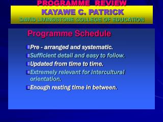 PROGRAMME REVIEW KAYAWE C. PATRICK DAVID LIVINGSTONE COLLEGE OF EDUCATION