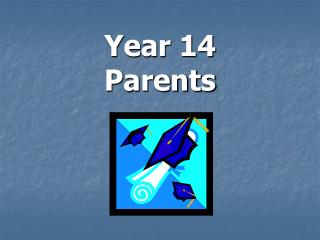 Year 14 Parents