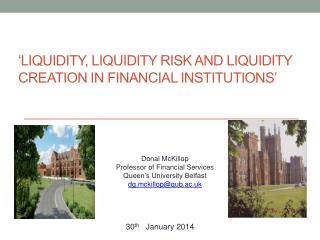 ‘Liquidity, liquidity Risk and liquidity Creation in Financial Institutions’
