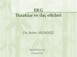 EKG Tuzaklar ve ilaç etkileri