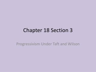 Chapter 18 Section 3