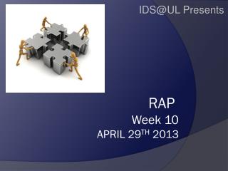 RAP Week 10 April 29 th 2013