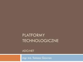 Platformy Technologiczne ADO.NET