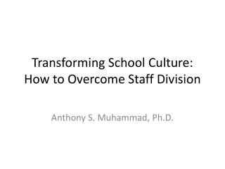 Transforming School Culture: How to Overcome Staff Division