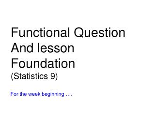 Functional Question And lesson Foundation (Statistics 9)