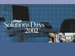 Citrix Solutions for the Virtual Workplace – outside of headquarters!
