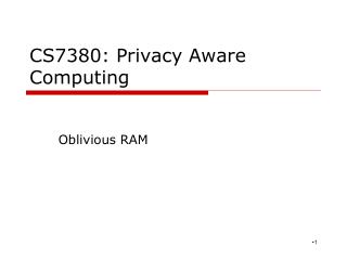 CS7380: Privacy Aware Computing