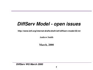 DiffServ Model - open issues ietf/internet-drafts/draft-ietf-diffserv-model-02.txt