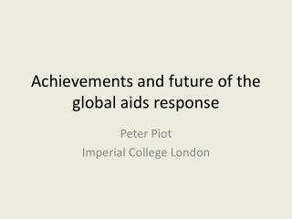 Achievements and future of the global aids response