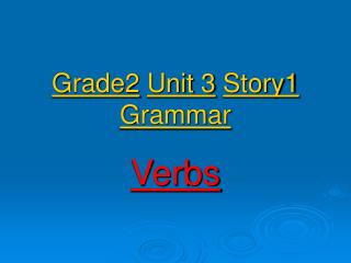 Grade2 Unit 3 Story1 Grammar