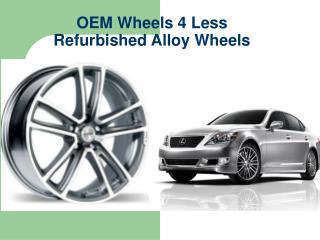 Refurbished Wheels | Wheel Replacement | Alloy Rims