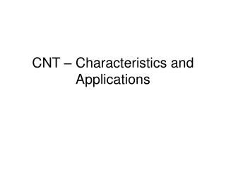 CNT – Characteristics and Applications