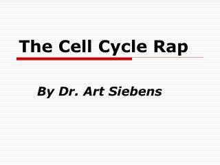 The Cell Cycle Rap