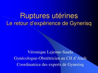 Ruptures utérines Le retour d’expérience de Gynerisq