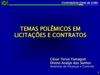 César Teruo Yamaguti Divino Araújo dos Santos Analistas de Finanças e Controle