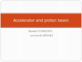 Accelerator and proton beam