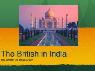 The British in India The Jewel in the British Crown
