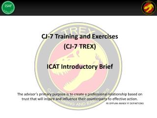 CJ-7 Training and Exercises (CJ-7 TREX) ICAT Introductory Brief