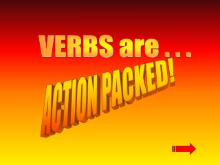 VERBS are . . .