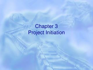 Chapter 3 Project Initiation